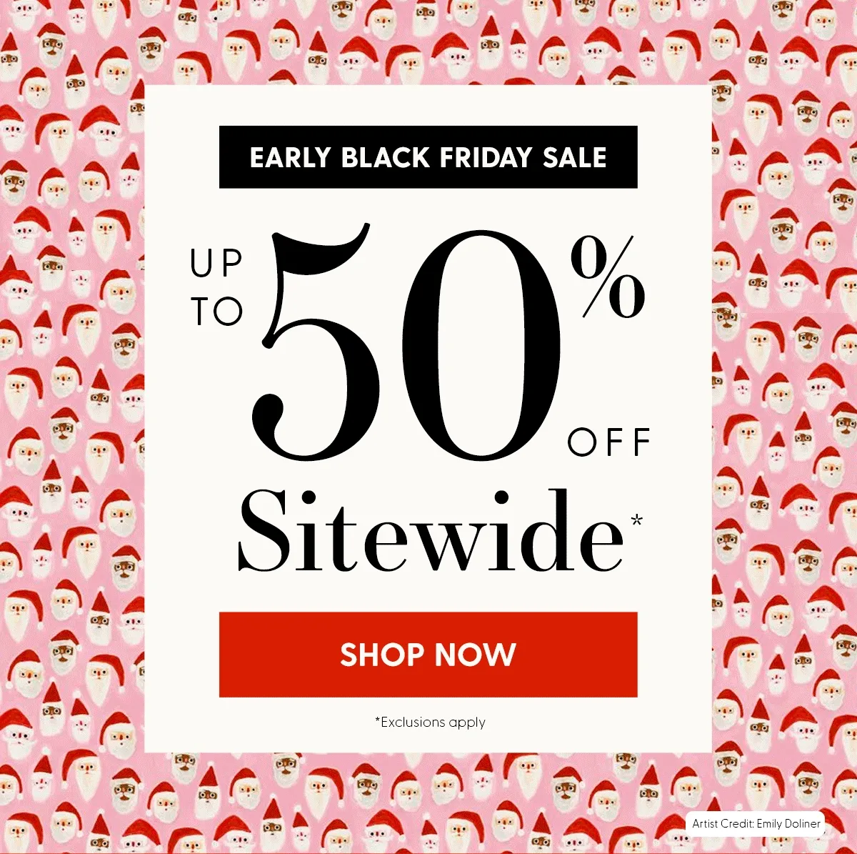 Early Black Friday Sale | Up to 50% Off Sitewide* | Shop Now | *Exclusions apply