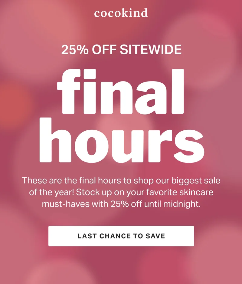 LAST DAY TO SAVE 25%