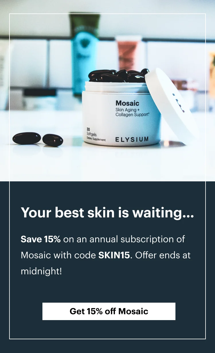 Your best skin is waiting... | Get 15% off Mosaic