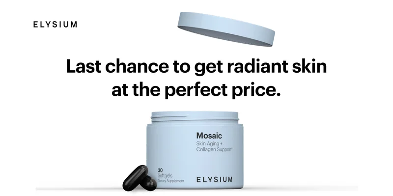 ELYSIUM | Last chance to get radiant skin at the perfect price.