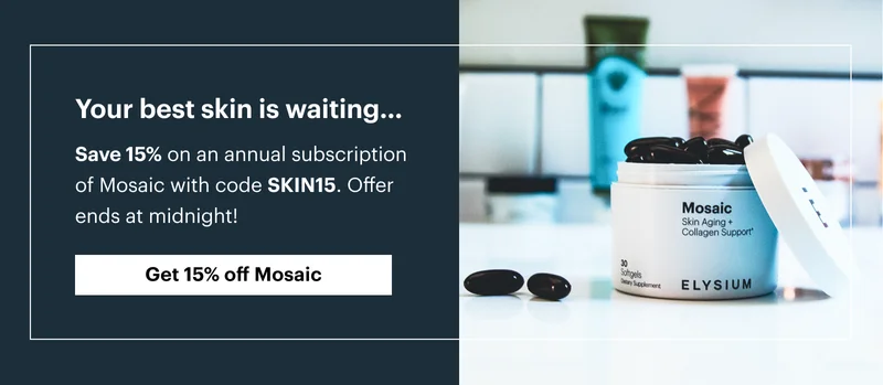 Your best skin is waiting... | Get 15% off Mosaic