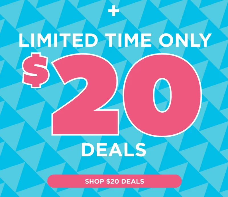 PLUS $20 LIMITED TIME ONLY DEALS