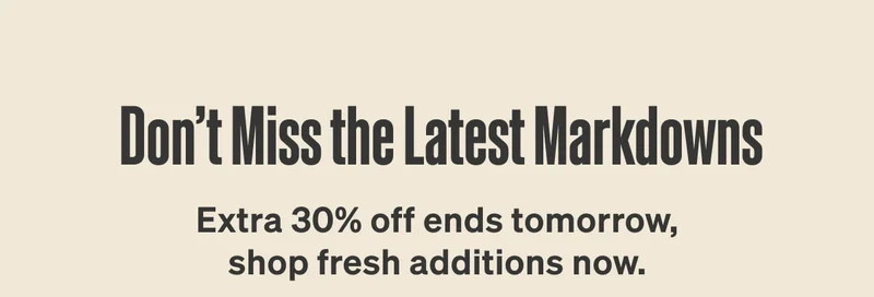 Extra 30% off Ends Tomorrow