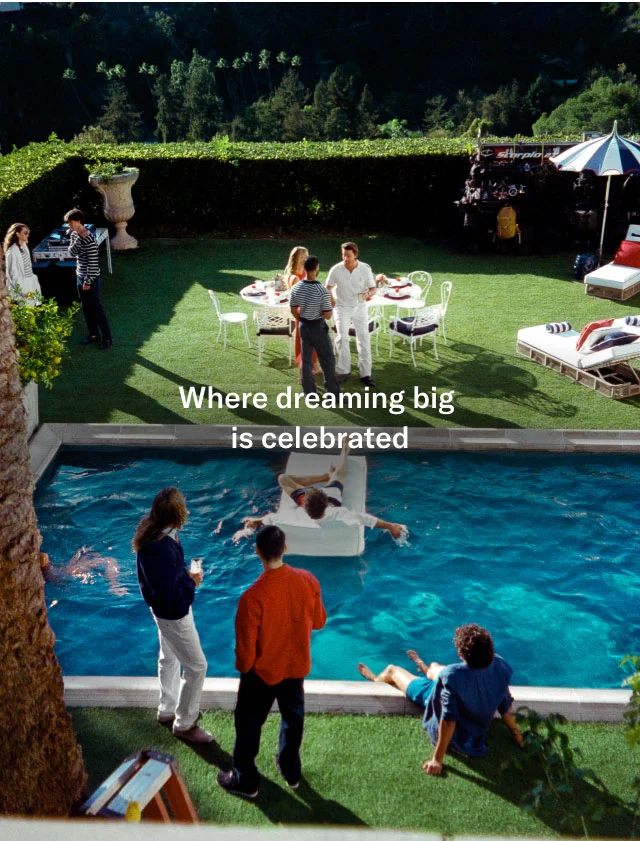 where dreaming big is celebrated