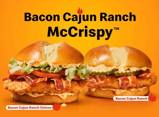 Enjoy the Bacon Cajun Ranch (or Deluxe) McCrispy.