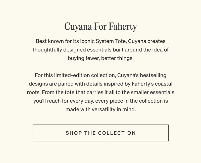Cuyana for Faherty | Shop The Collection
