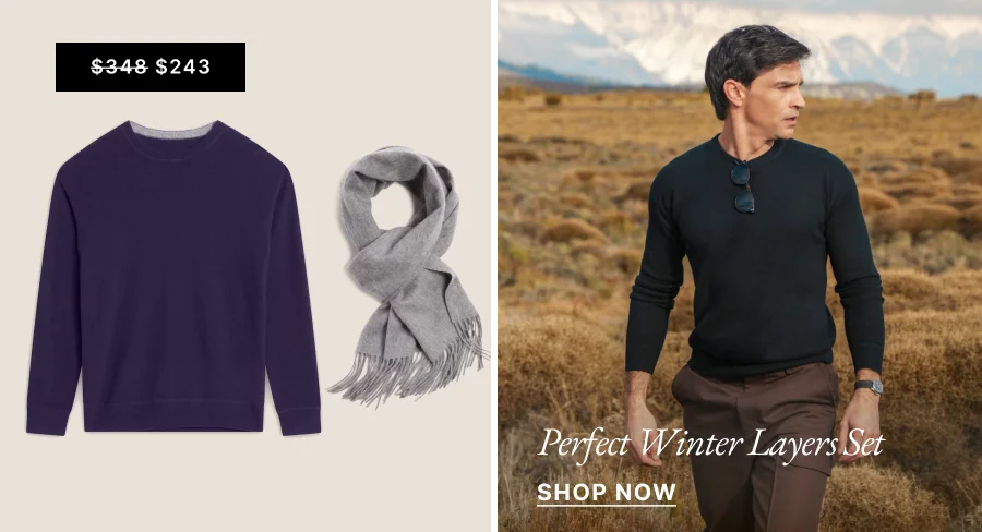 $348/$243 Perfect Winter Layers Set |  Shop Now
