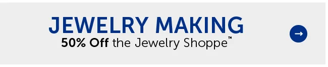 Beads & Jewelry Making - 50% Off the Jewelry Shoppe™