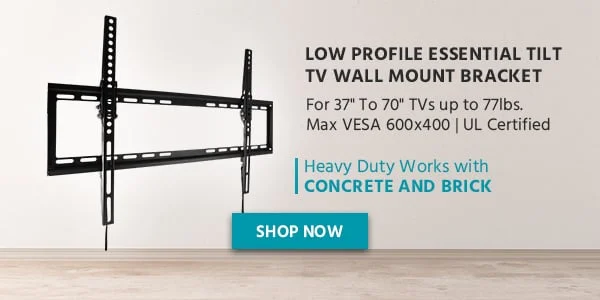 Low Profile Essential Tilt TV Wall Mount Bracket. For 37" to 70" TVs up to 77lbs. Max VESA 600x400 | UL Certified. Heavy Duty Works With Concrete and Brick. Shop Now.