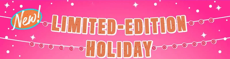 LIMITED-EDITION HOLIDAY