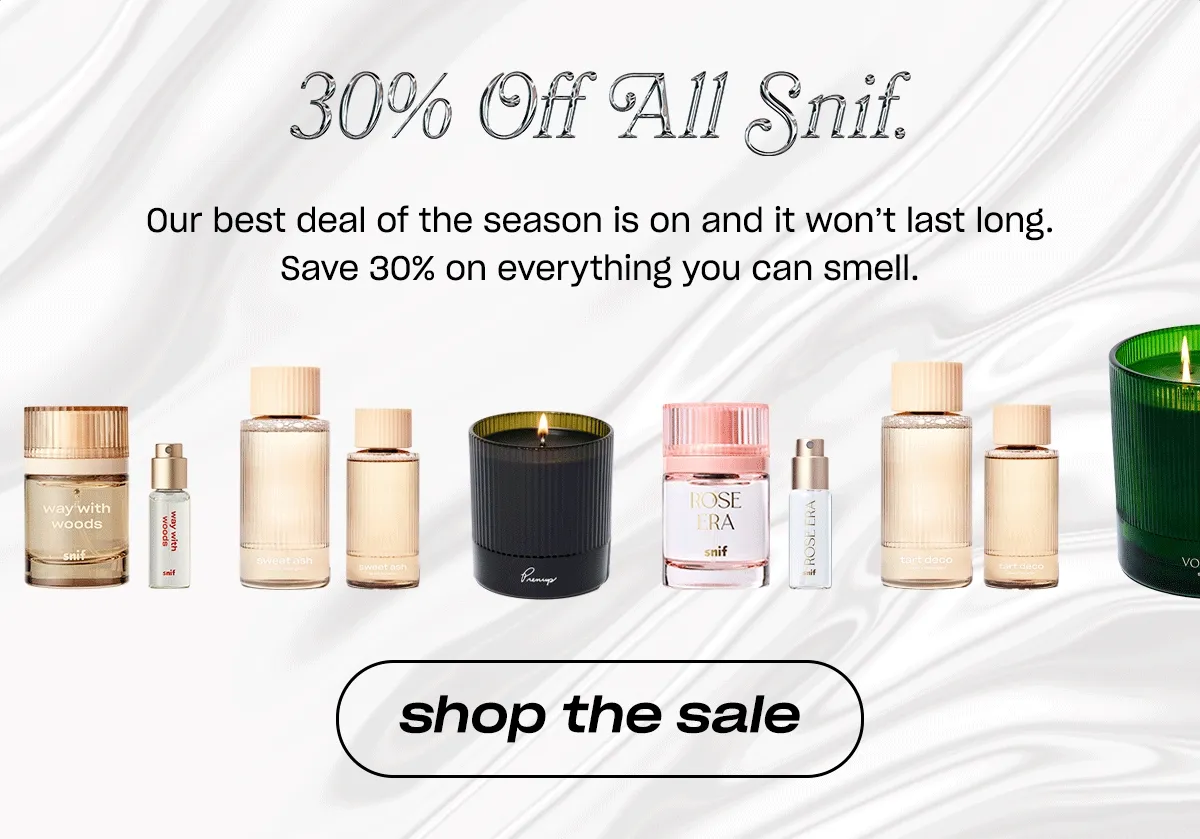 Our best deal of the season is on and it won’t last long. Save 30% on everything you can smell.
