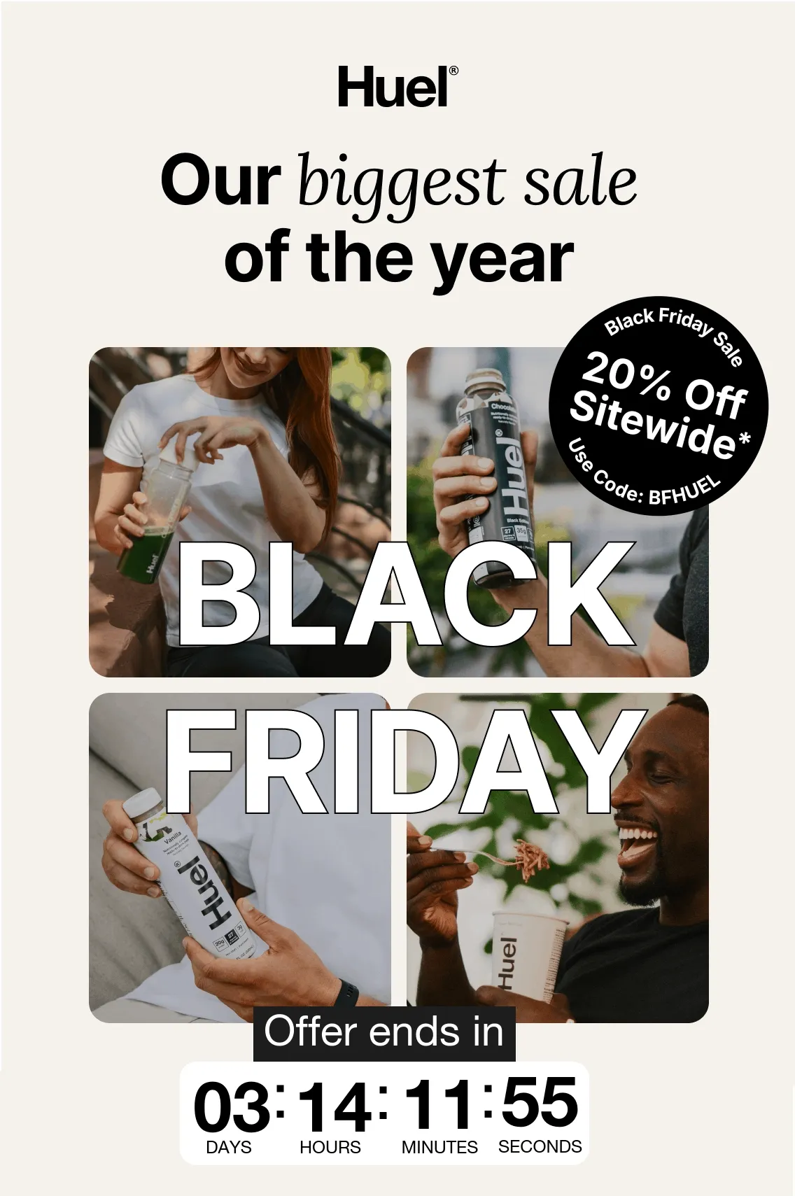 GET 20% OFF WITH HUEL'S BLACK FRIDAY SALE