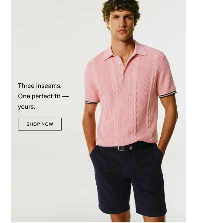 Three inseams. One perfect fit — yours. SHOP NOW