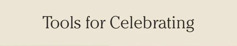 Tools for Celebrating