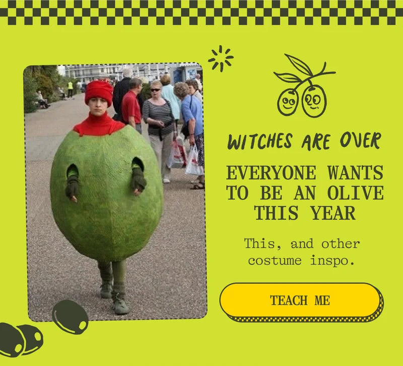 WITCHES ARE OVER EVERYONE WANTS TO BE AN OLIVE THIS YEAR. This, and other costume inspo. Teach me