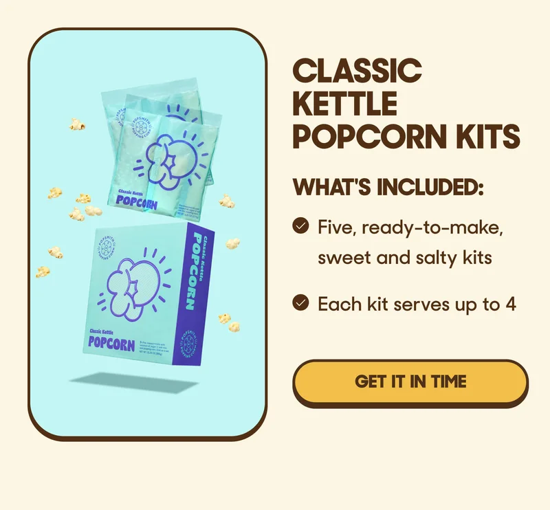 Classic Kettle Popcorn Kits What's Included: - Five ready-to-make, sweet and salty kits - Each kit serves up to 4 GIFT IT