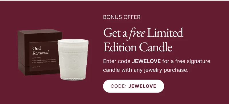 Get a FREE Limited Edition Candle with every Jewelry Purchase