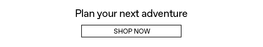 Plan your next adventure