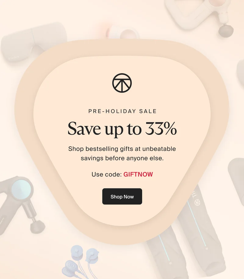 Pre-holiday sale | Save up to 33% | Shop bestselling gifts at unbeatable savings before anyone else. | Use code: discount code