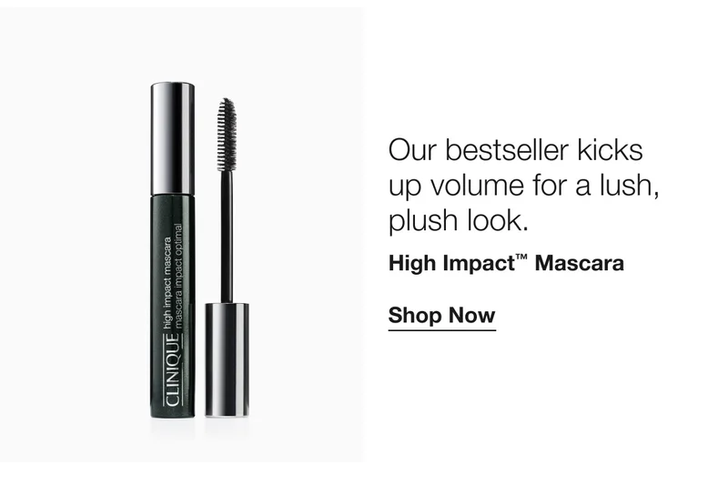 Our bestseller kicks up volume for a lush, plush look. High Impact™ Mascara Shop Now