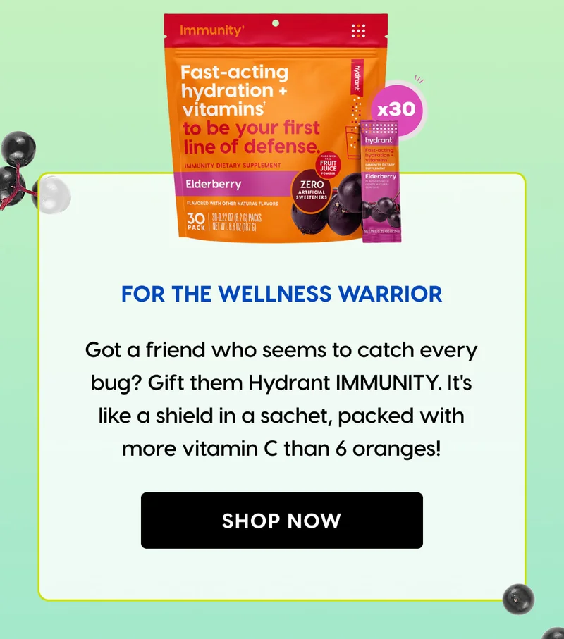For the Wellness Warrior | Got a friend who seems to catch every bug? Gift them Hydrant IMMUNITY. It's like a shield in a sachet, packed with more vitamin C than 6 oranges!