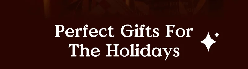 Perfect Gifts For The Holidays