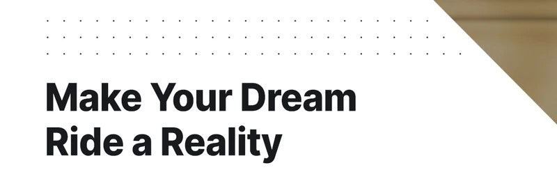 make your dream ride a reality