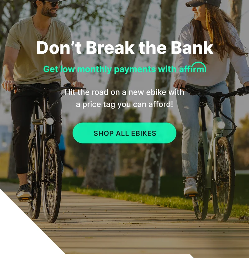 don't break the bank get low monthly payments with affirm [shop all ebikes]