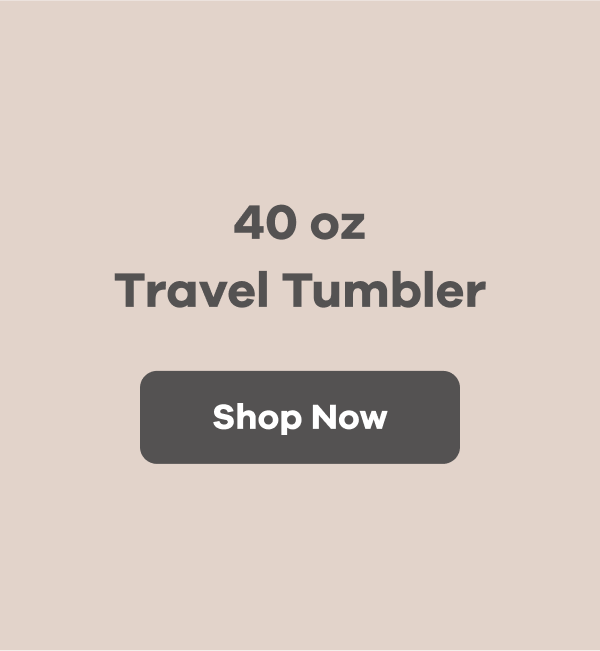40 oz Travel Tumbler | Shop Now