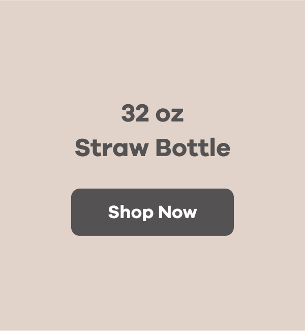 32 oz Straw Bottle | Shop Now