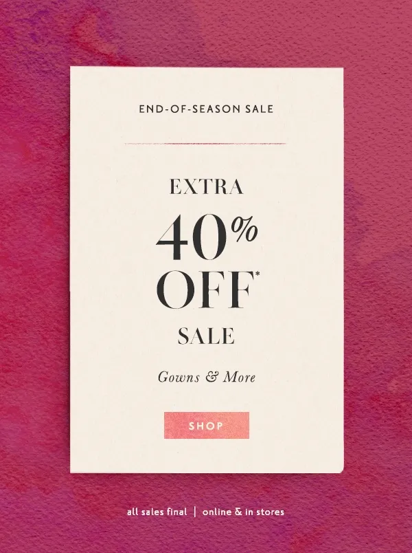 extra 40% off sale gowns & more shop