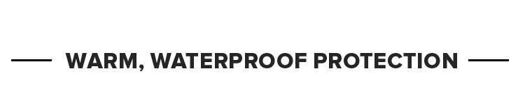 Warm, waterproof protection