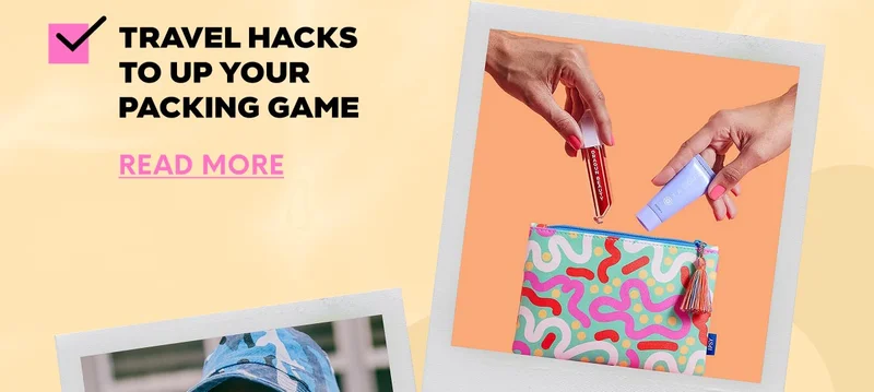 Travel Hacks to Up Your Packing Game - READ MORE