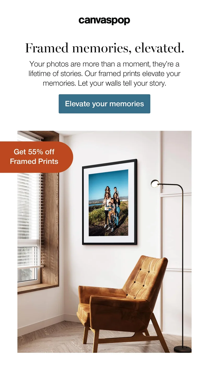 Framed memories, elevated. Your photos are more than a moment, they're a lifetime of stories. Our framed prints elevate your memories. Let your walls tell your story.