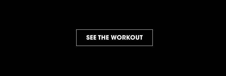 See the Workout