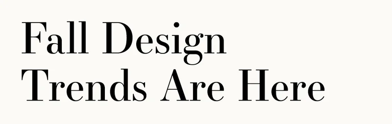 Fall Design Trends Are Here