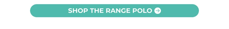 SHOP THE RANGE POLO