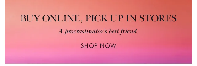 Buy Online, Pick Up In Stores