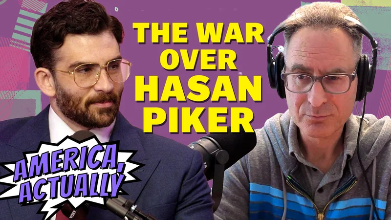 America, Actually: The war over Hasan Piker
