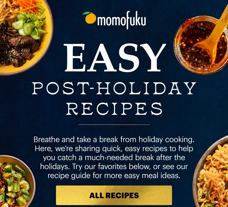 Header: EASY POST-HOLIDAY RECIPES. Breathe and take a break from holiday cooking. Here, we're sharing quick, easy recipes to help you catch a much-needed break after the holidays. Try our favorites below, or see our recipe guide for more easy meal ideas. CTA: ALL RECIPES