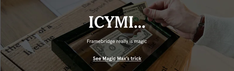 Framebridge really is magic