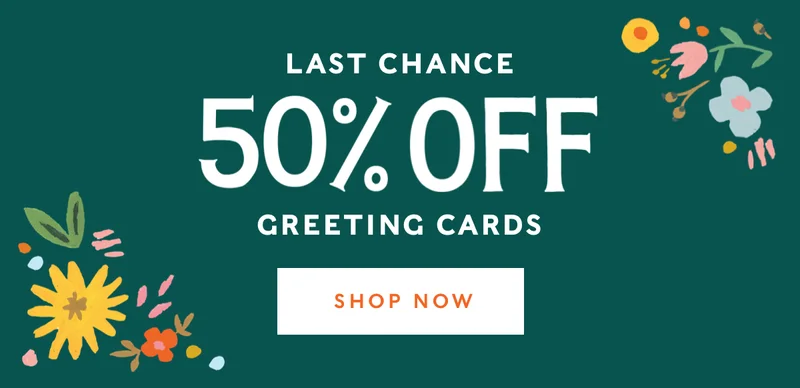 Last Chance 50% Off Greetings