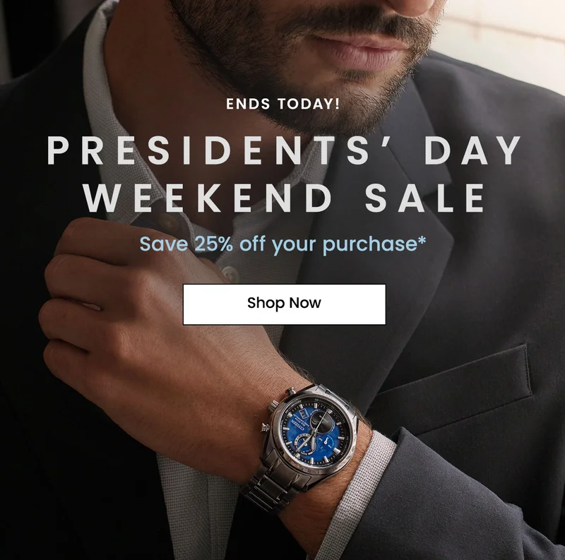 ENDS TODAY! Presidents’ Day Weekend Sale - Save 25% off your purchase*