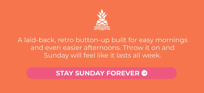 A laid-back, retro button-up built for easy mornings and even easier afternoons. Throw it on and Sunday will feel like it lasts all week.