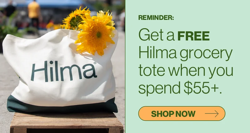 Reminder: Get a FREE Hilma grocery tote when you spend $55+.