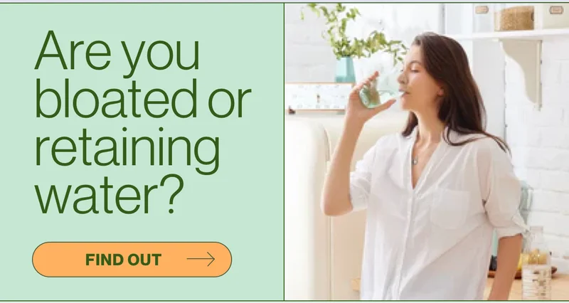 Are you bloated or retaining water?
