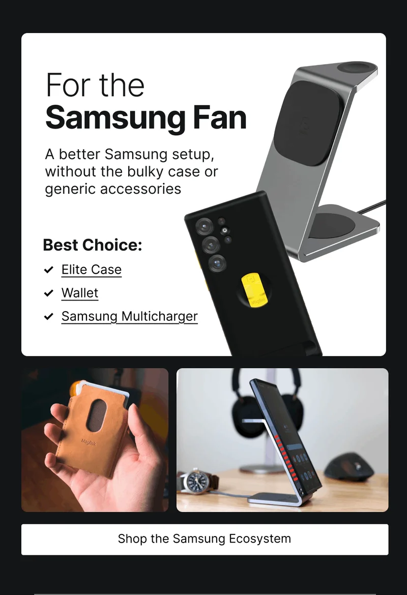 For the Samsung Fan A better Samsung setup, without the bulky case or generic accessories  Best Choice: ✓  Elite Case ✓  Wallet ✓  Samsung Multicharger