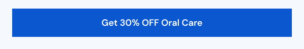 Get 30% OFF Oral Care