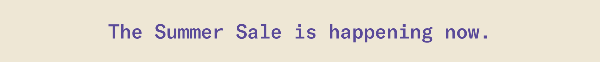 Save up to 30% sitewide during The Summer Sale