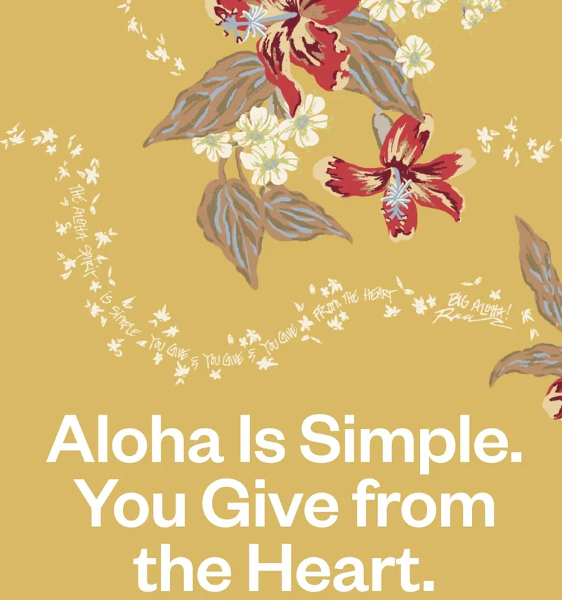 Hawaiian flower print with handwriting that says, “Aloha is simple. You give and you give and you give from the heart. Big aloha! Rell.